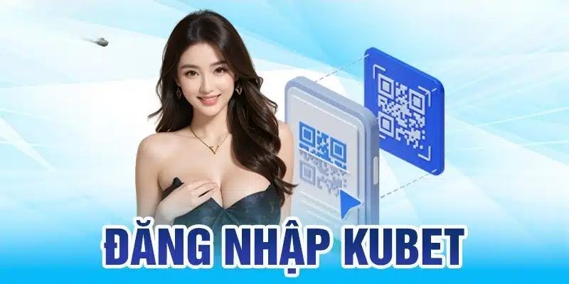 Cùng tìm hiểu thông tin về đăng nhập Kubet